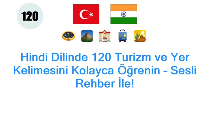 Hindi Dilinde 120 Turizm ve Yer Kelimesini Kolayca Öğrenin – Sesli Rehber İle!